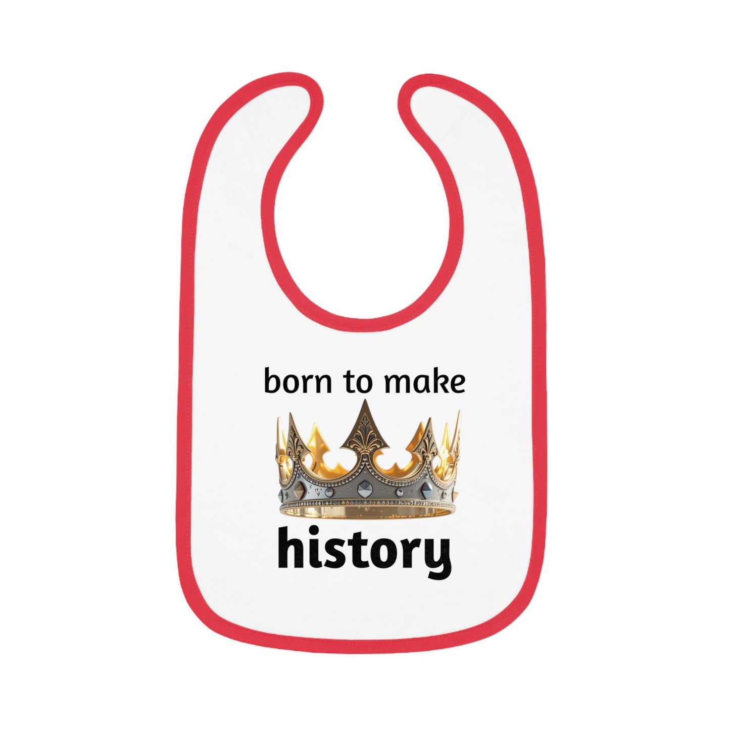 Born to Make History Baby Bib