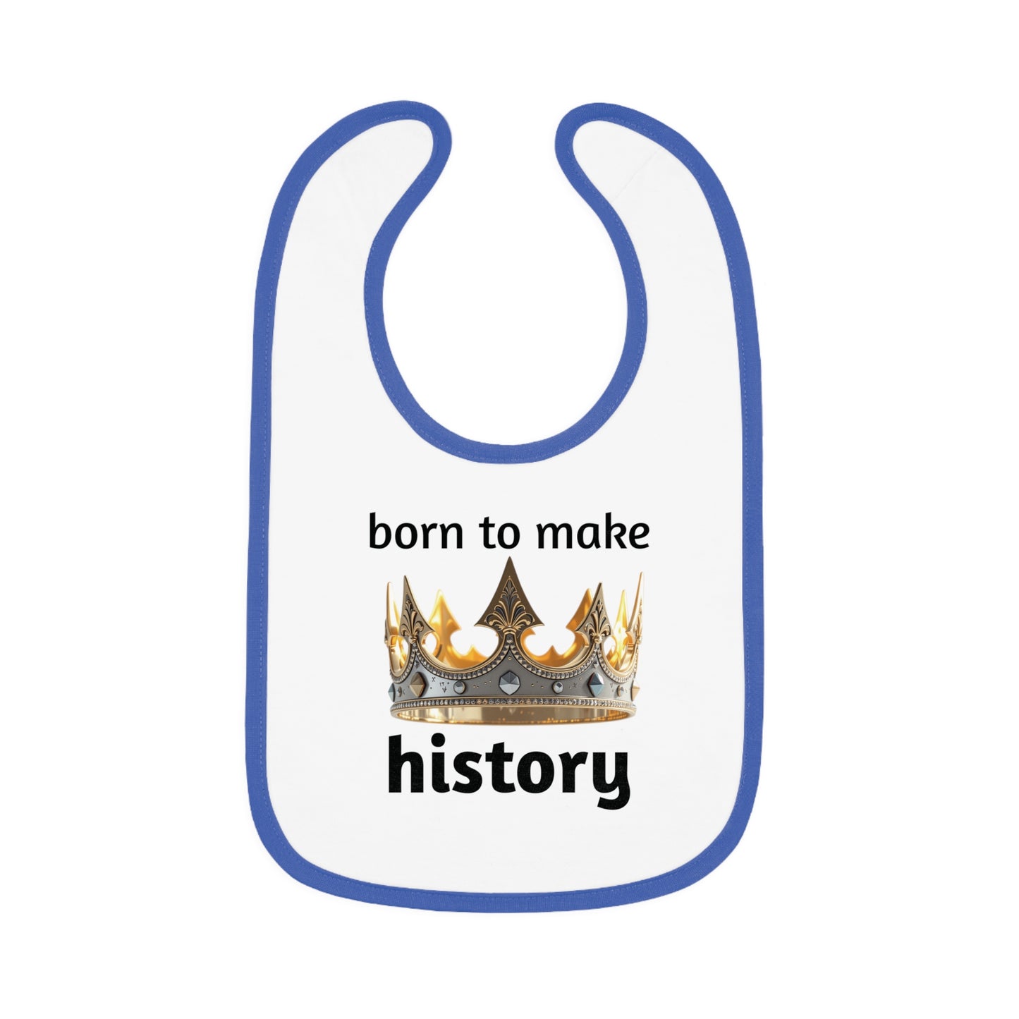 Born to Make History Baby Bib