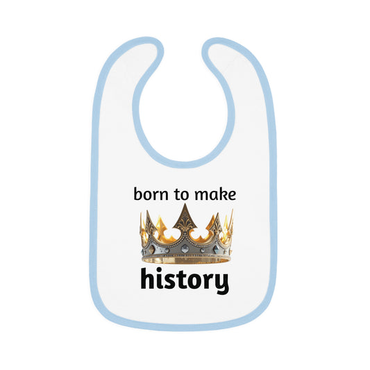 Born to Make History Baby Bib